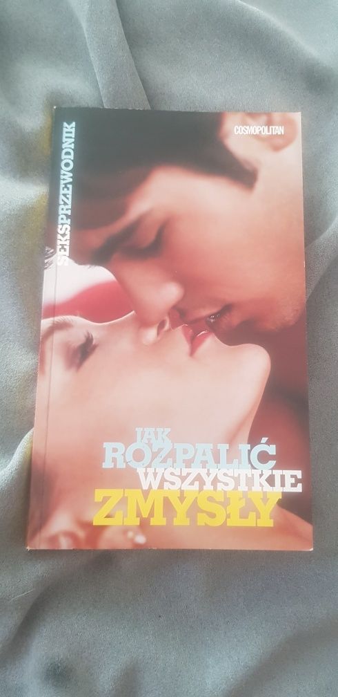 Jak rozpalić wszystkie zmysły - seksprzewodnik cosmopolitan 2010