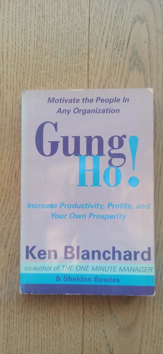 Gung Ho! Turn On the People in Any Organization
Książka autorstwa: Ken