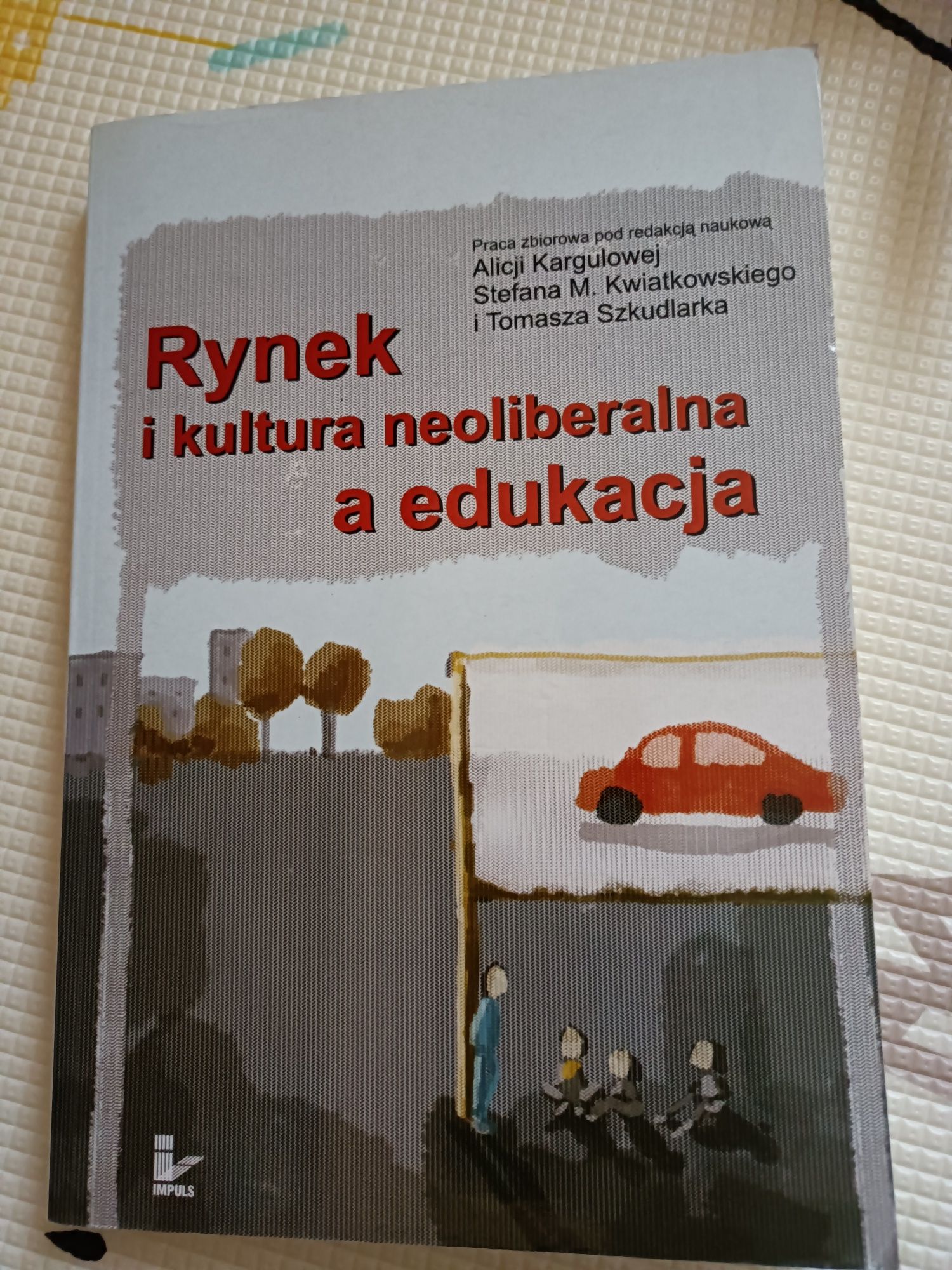 Książka Rynek i kultura neoliberalna a edukacja