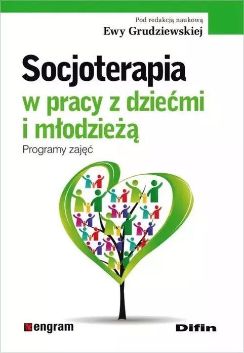 Socjoterapia W Pracy Z Dziećmi I Młodzieżą. Programy Zajęć