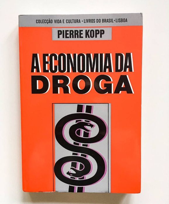 A economia da droga / Pierre Kopp