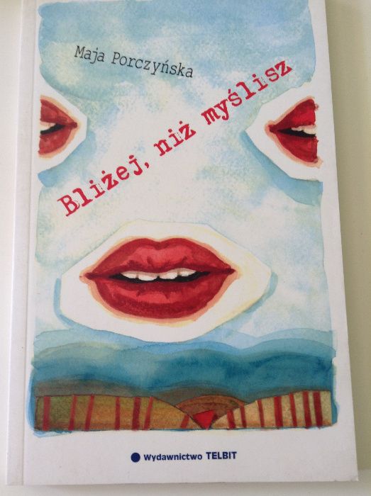 BLIŻEJ, NIŻ MYŚLISZ autor Maja Porczyńska powieść nowa prezent