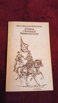 Książka Elżbieta z kwitnącej Sieniawszczyzny - H. Muszynska