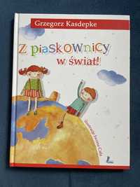 Z piaskownicy w świat! Grzegorz Kasdepke