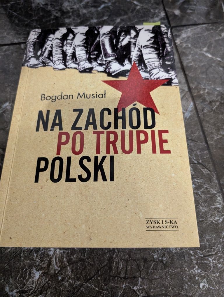 Na Zachód po trupie Polski - Bogdan Musiał