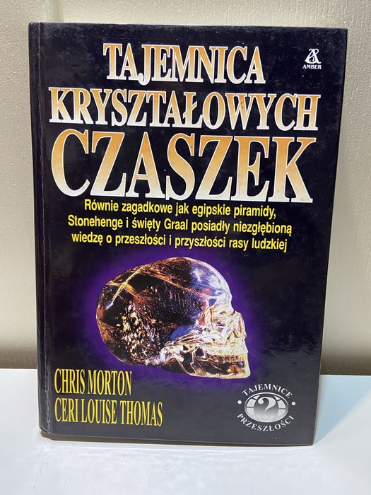Tajemnica kryształowych czaszek CHRIS MORTON CERI LOUISE THOMAS