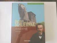 Grandes Exploradores - Heinrich SCHLIEMANN - Em Busca de Troia