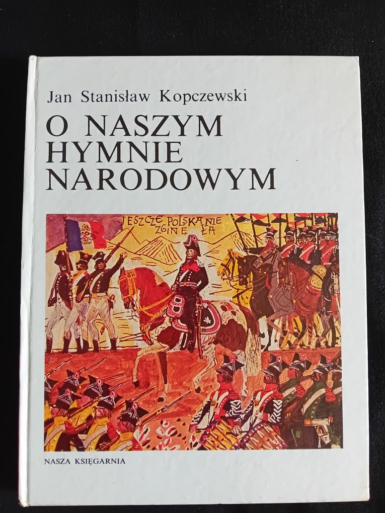 "O Naszym Hymnie Narodowym "Jan Kopczewski