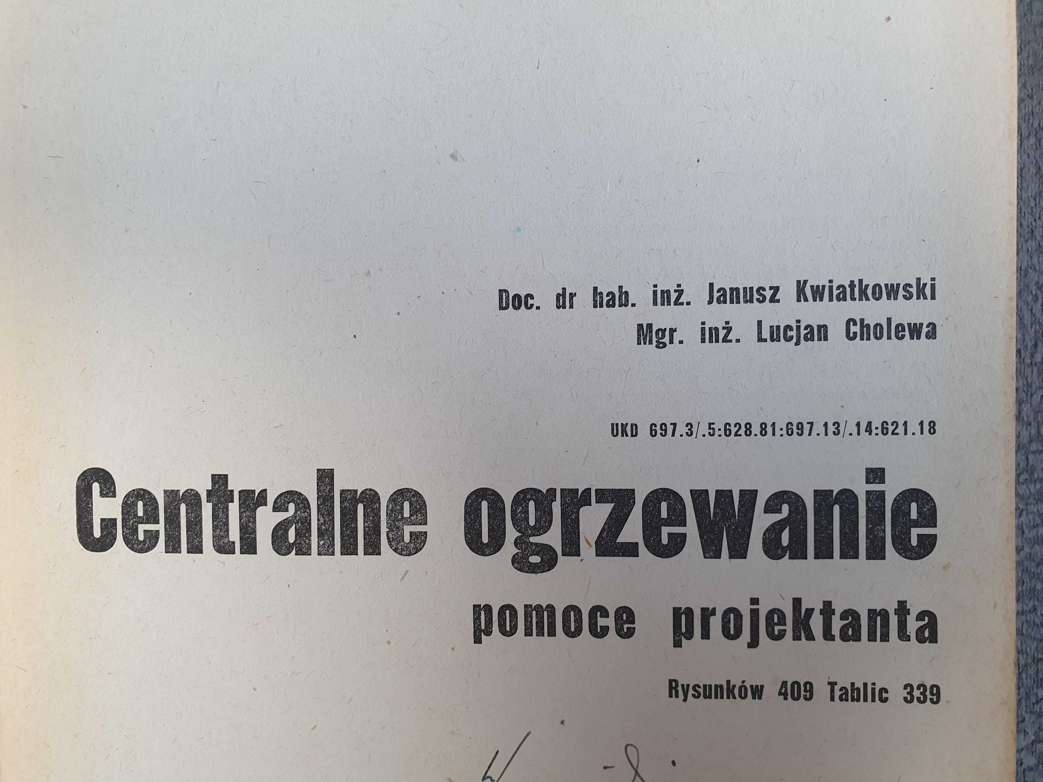 CENTRALNE OGRZEWANIE - Janusz Kwiatkowski, Lucjan Cholew  projektanta