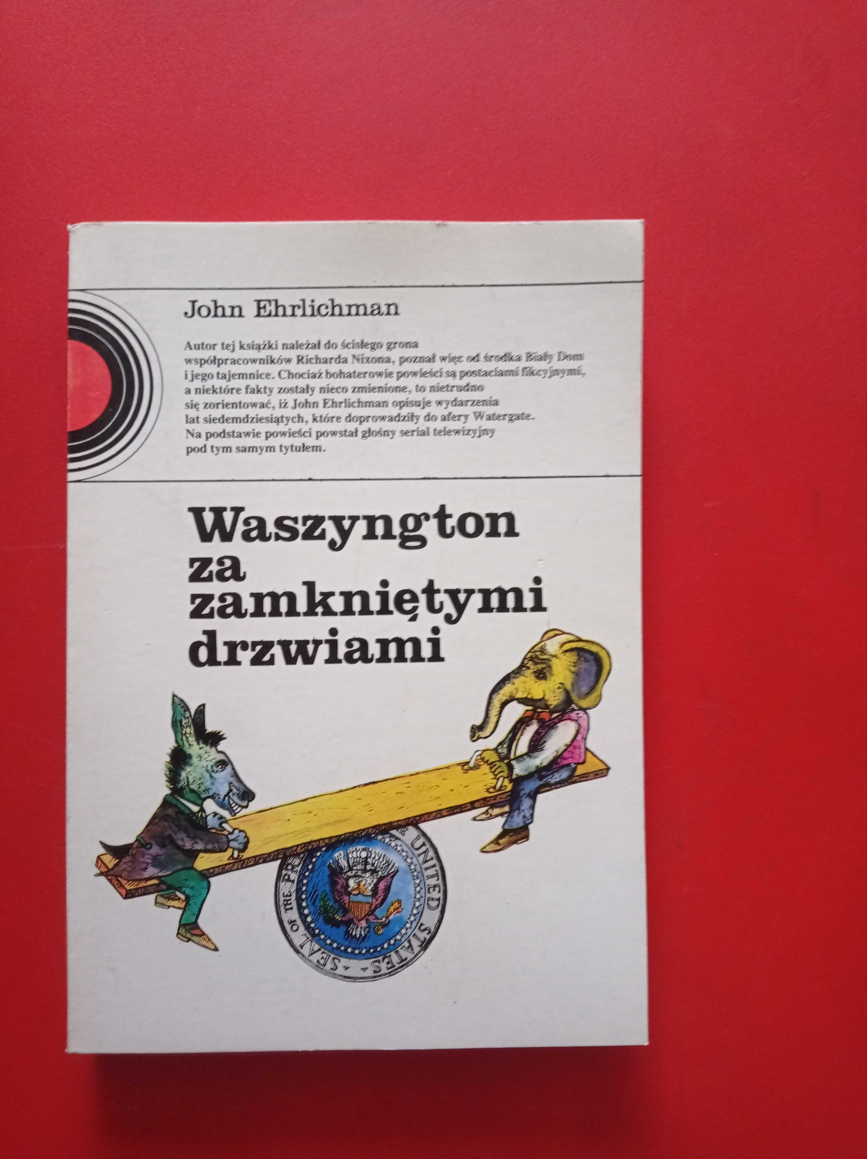 Waszyngton za zamkniętymi drzwiami John Ehrlichman