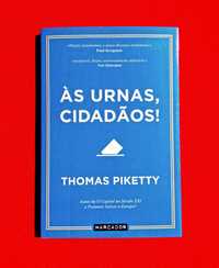 Às Urnas, Cidadãos! - Thomas Piketty