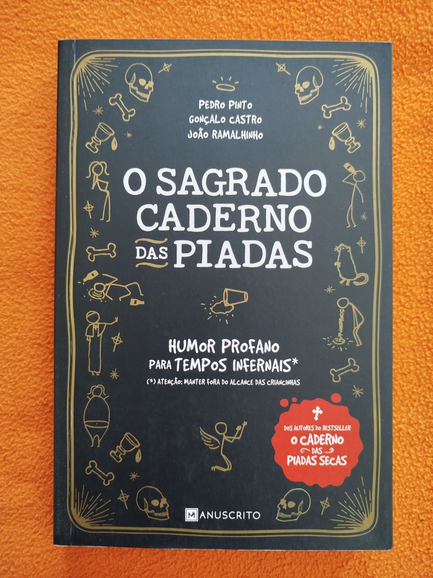 Livro O Sagrado Caderno das Piadas
Pedro Pinto / Gonçalo Castro / João