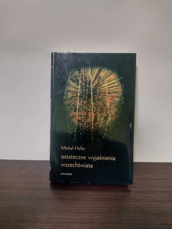 ostateczne wyjaśnienia wszechświata Michał Heller