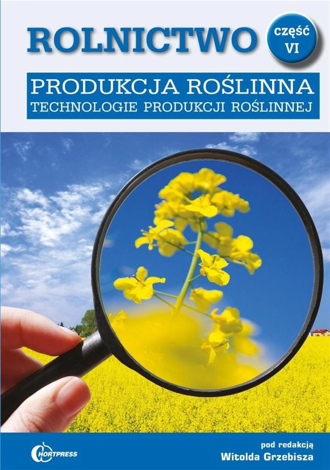 Rolnictwo cz.6 Produkcja roślinna w.2020 Hortpress red. Witolda