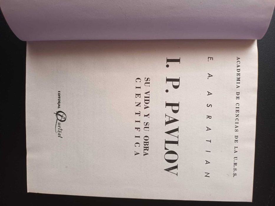 "I.P. Pavlov - Su Vida y Su Obra Cientifica" por E.A. Asratian