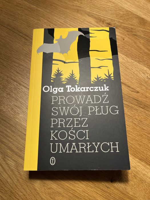 Prowadź swój pług przez kości umarłych Olga Tokarczuk