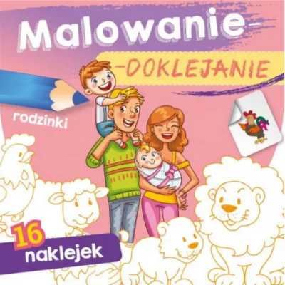 Malowanie - doklejanie. Rodzinki - Joanna Myjak