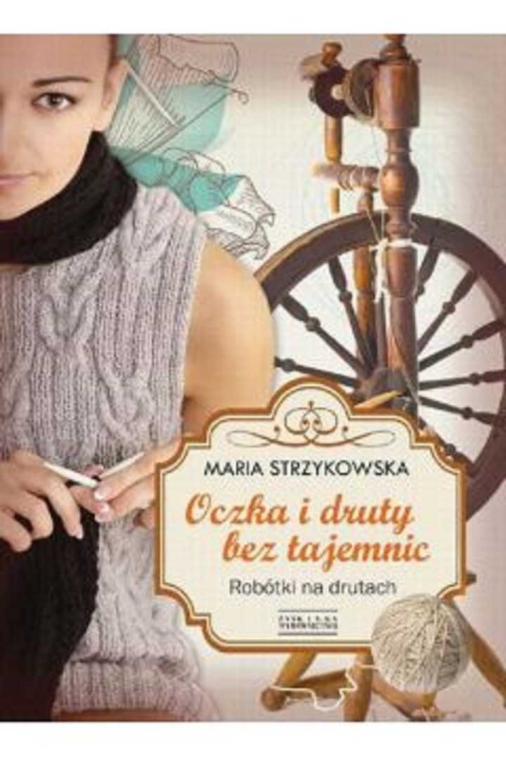 Książka Oczka i druty bez tajemnic robótki na drutach