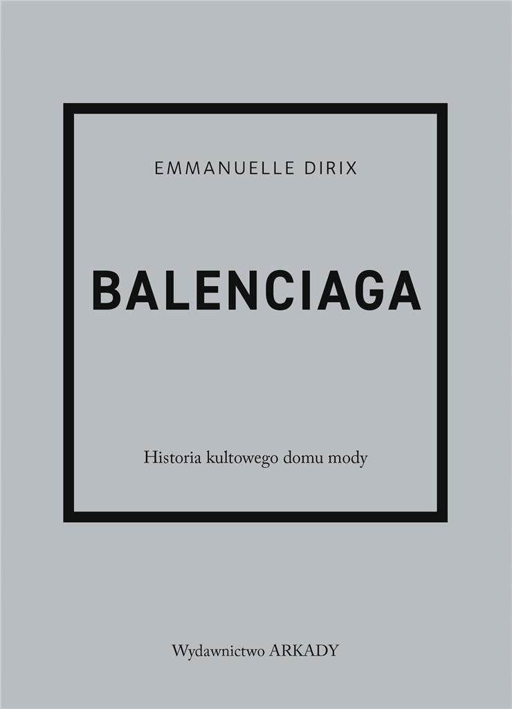 Balenciaga. Historia Kultowego Domu Mody