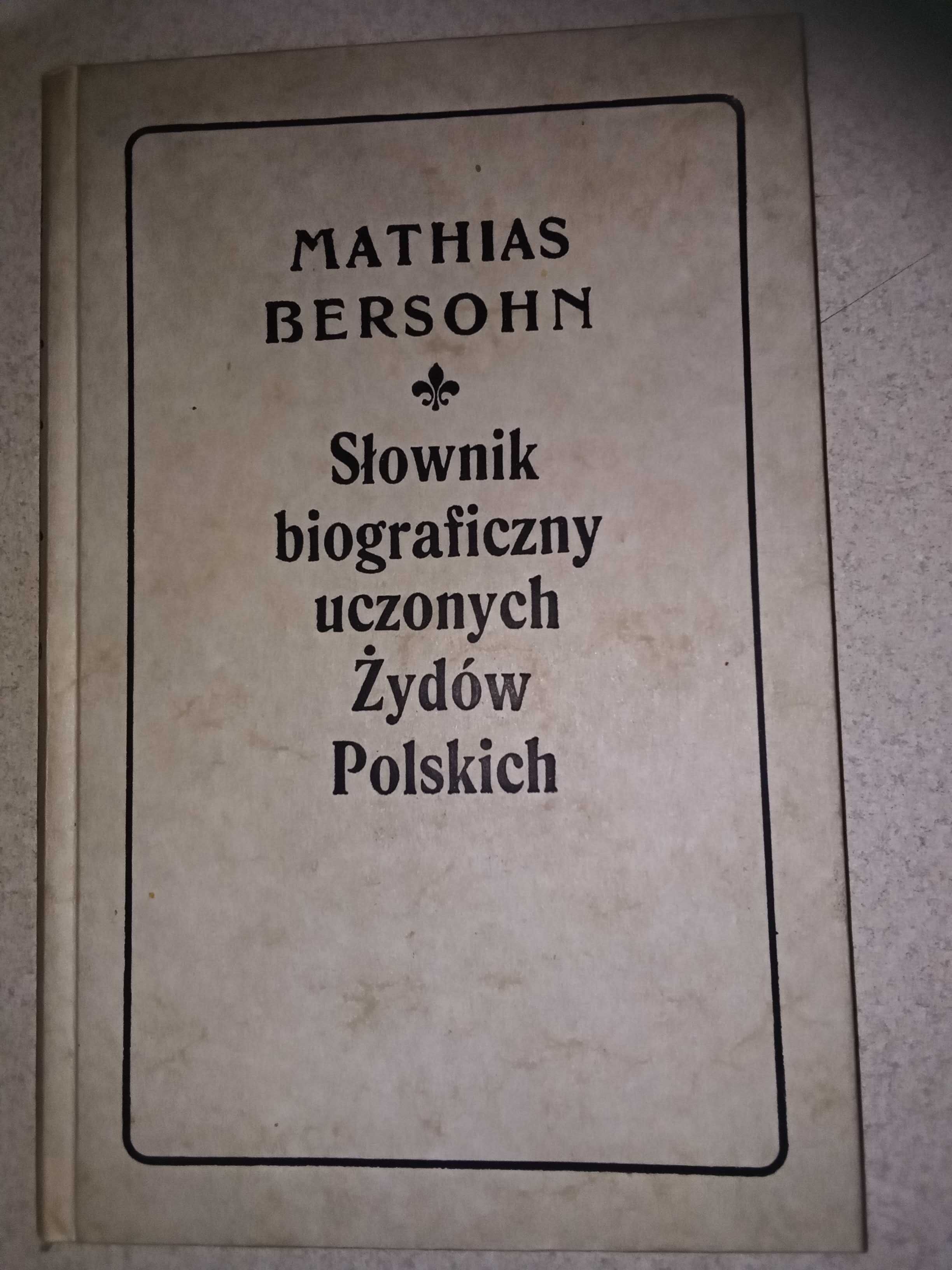Mathias Bersohn, Słownik biograficzny uczonych Żydów Polskich, Reprint