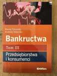 Bankructwa T.3 Przesiębiorstwa i konsumenci Maciej Tokarski Andrzej