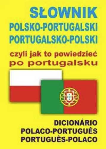 Słownik portugalski czyli jak to powiedzieć - Ana Isabel Wąs, Monika