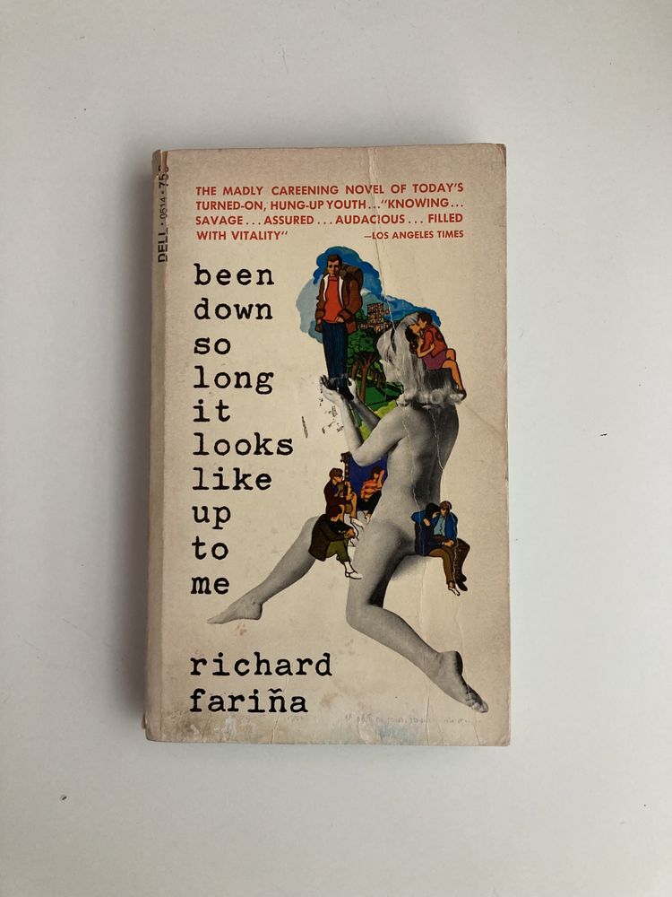 Been down so long it looks like up to me - Richard Fariña