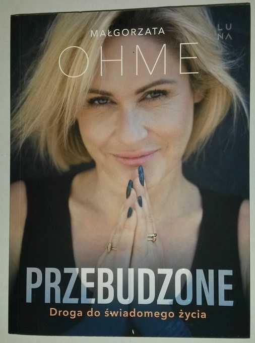 Przebudzone Droga do świadomego życia - Małgorzata Ohme