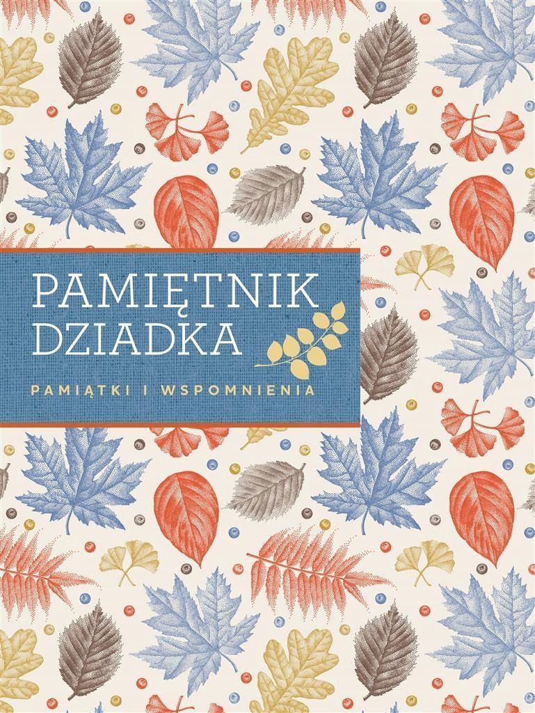 Pamiętnik Dziadka. Pamiątki I Wspomnienia