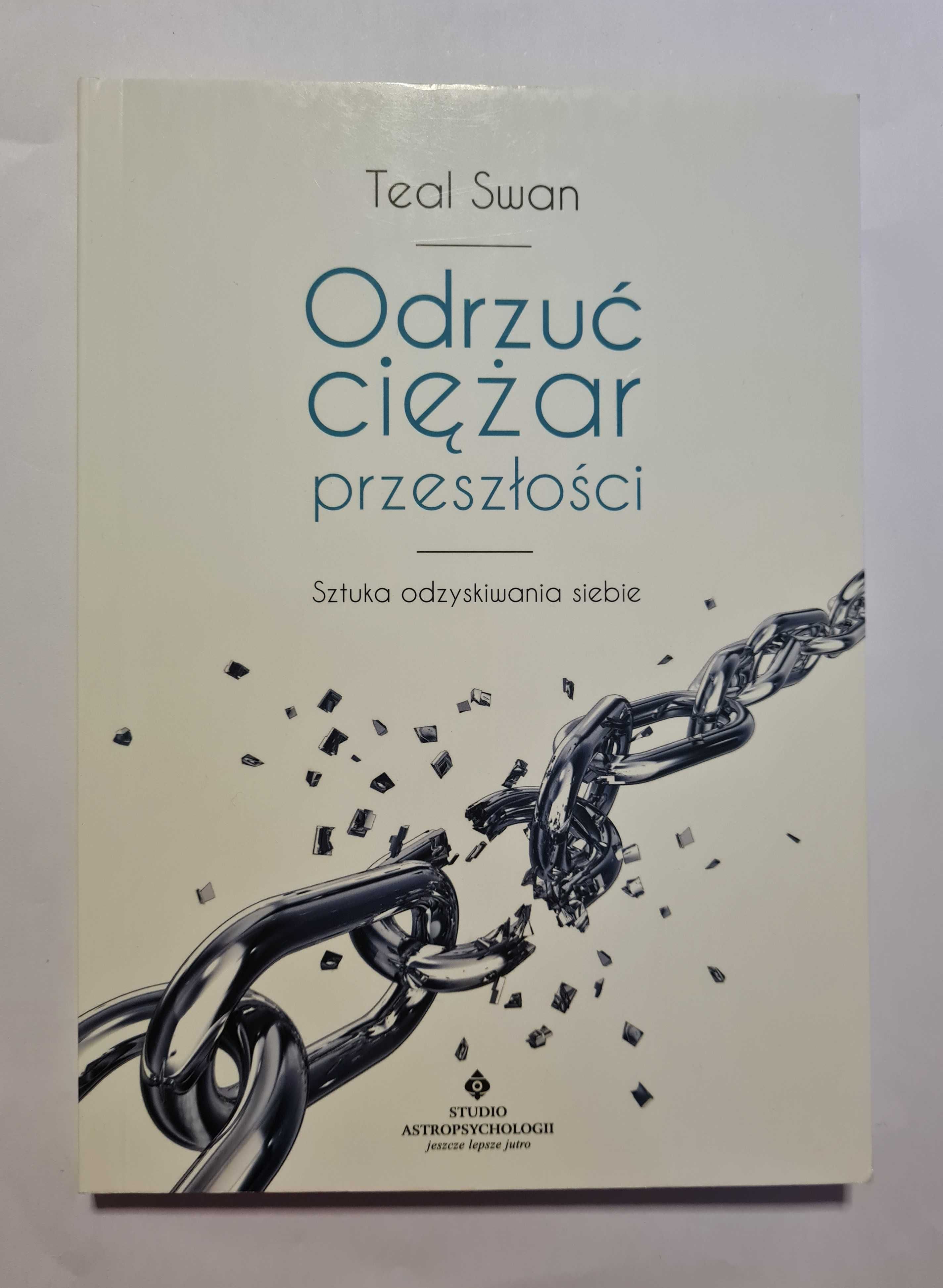 Odrzuć ciężar przeszłości Teal Swan