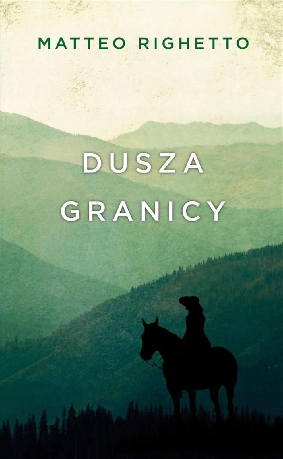 Trylogia Ojczyzny T.1 Dusza granicy Smak Słowa Matteo Righetto, Tomasz