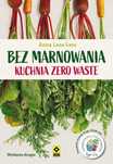 Bez Marnowania Kuchnia Zero Waste, Lesz Anna 58656A03064Ks