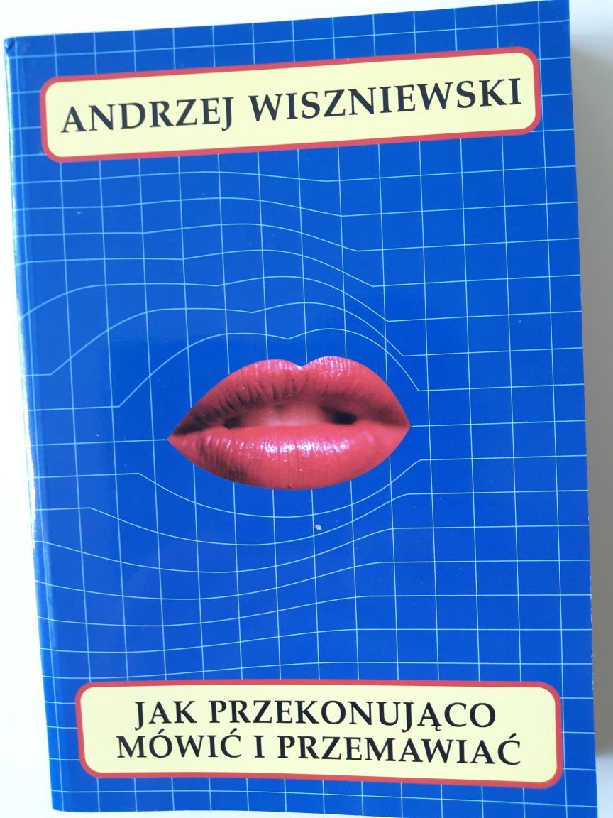 Jak przekonująco mówić i przemawiać A. Wiszniewski