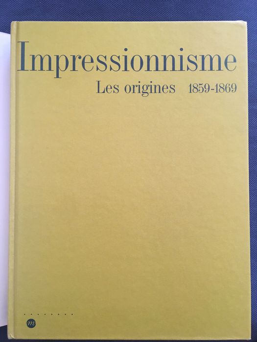 Impressionisme Les Origines 1859/1869