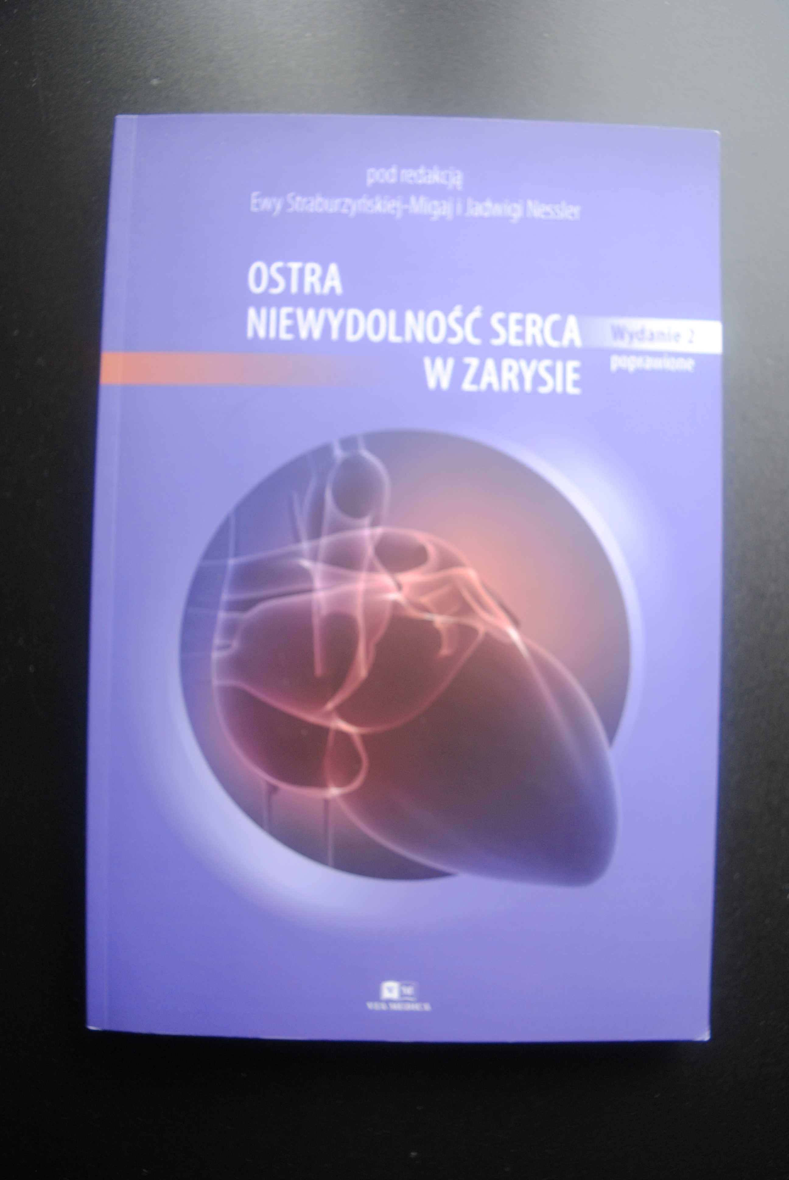 Ostra niewydolność serca w zarysie, wyd 2 Straburzyńska-Migaj, Nessler