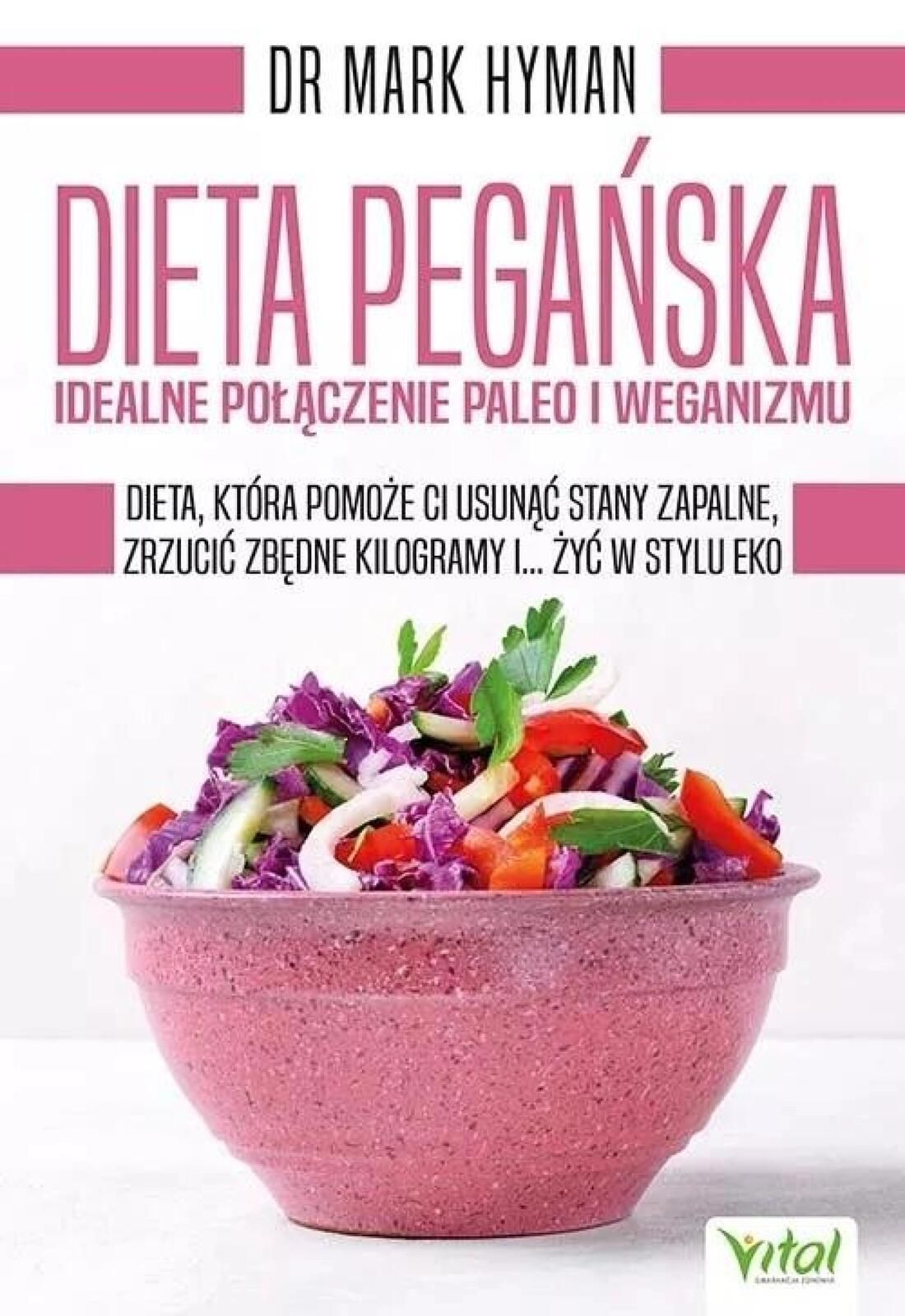 Dieta pegańska Vital Mark Hyman Rok wydania: 2022, oprawa: broszurowa