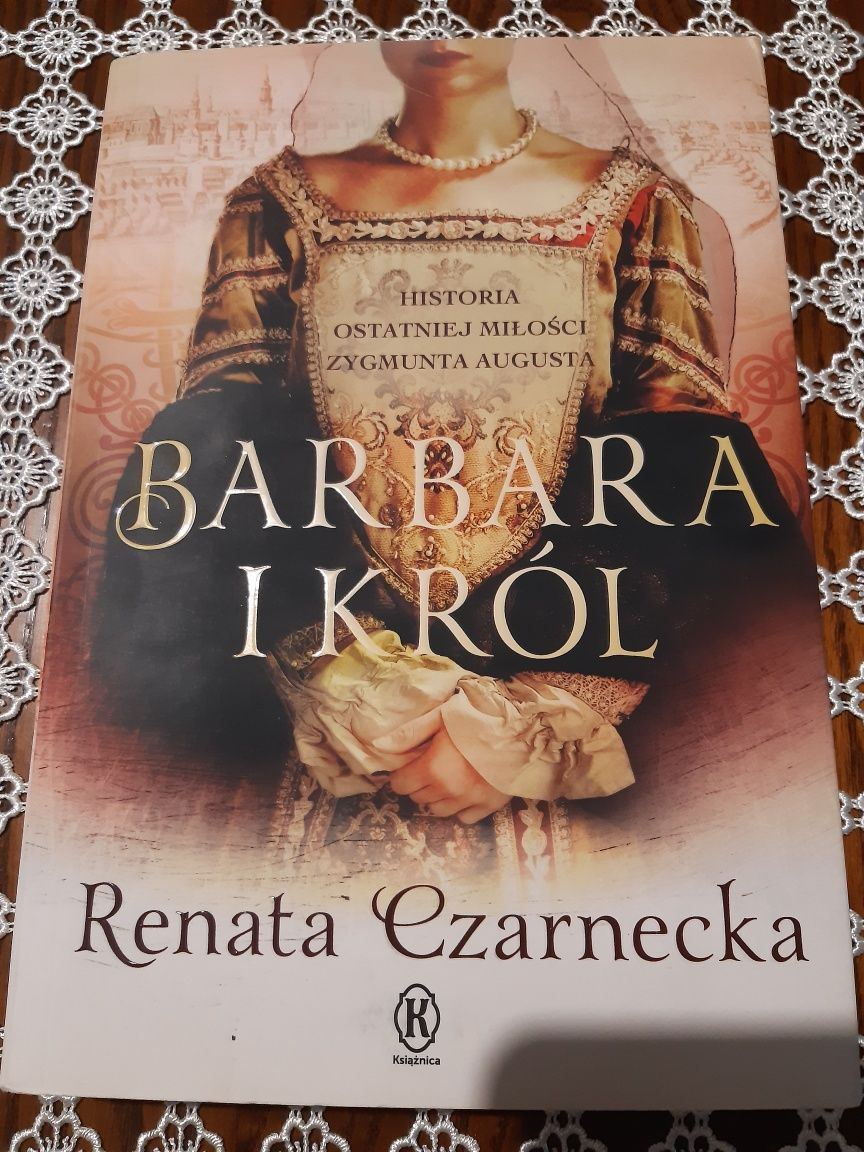 Barbara i król. Renata Czarnecka.