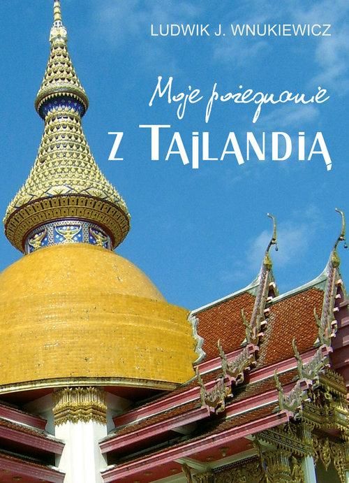 Moje Pożegnanie Z Tajlandią Ludwik J. Wnukiewicz Ax43714