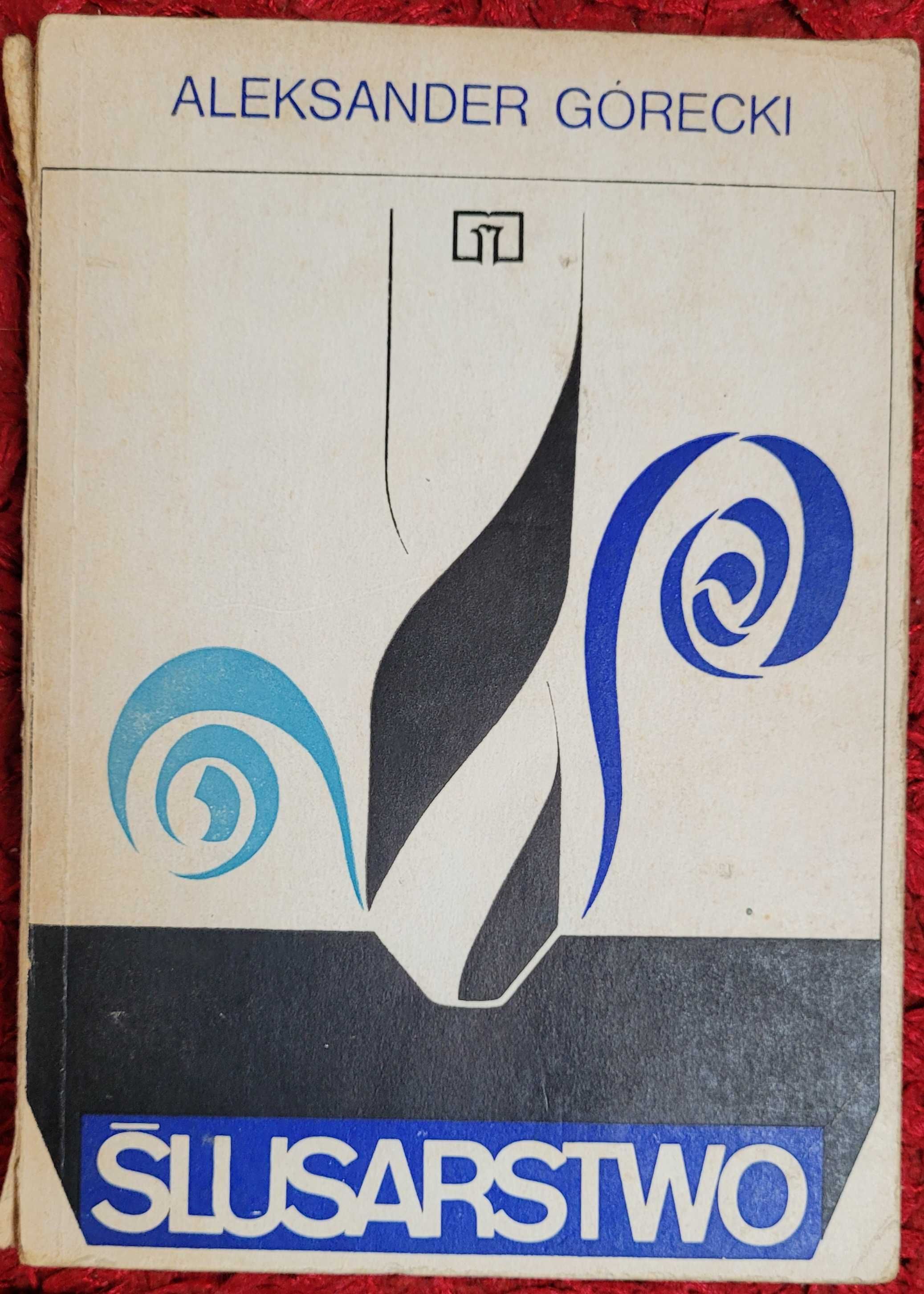 Ślusarstwo, A. Górecki