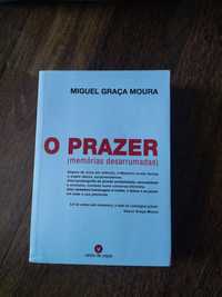 O Prazer (Memórias Desarrumadas), Miguel Graça Moura,