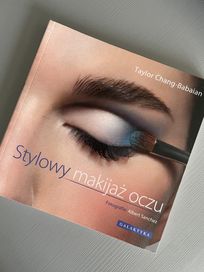 Książka „Stylowy makijaż oczu” Taylor Chang- Babaian