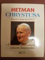 Hetman Chrystusa biografia Jana Pawła II tom 1