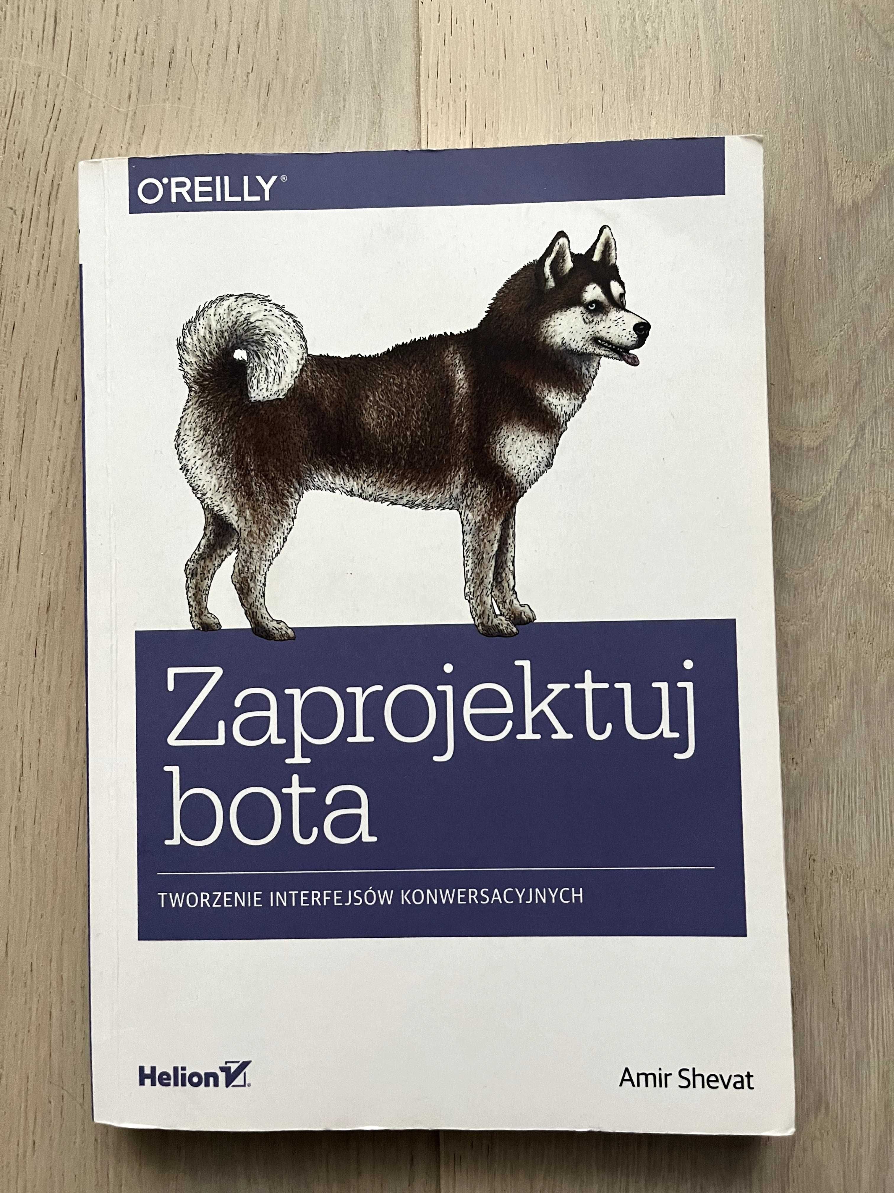 Zaprojektuj bota. Tworzenie interfejsów konwersacyjnych, Amir Shevat