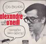 Alexandre O 'Neill - Disco Vinil - Os Bichos….tambem são gente!