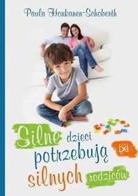 Silne Dzieci Potrzebują Silnych Rodziców