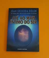 Até ao mais íntimo do Ser - Jean Shinoda Bolen