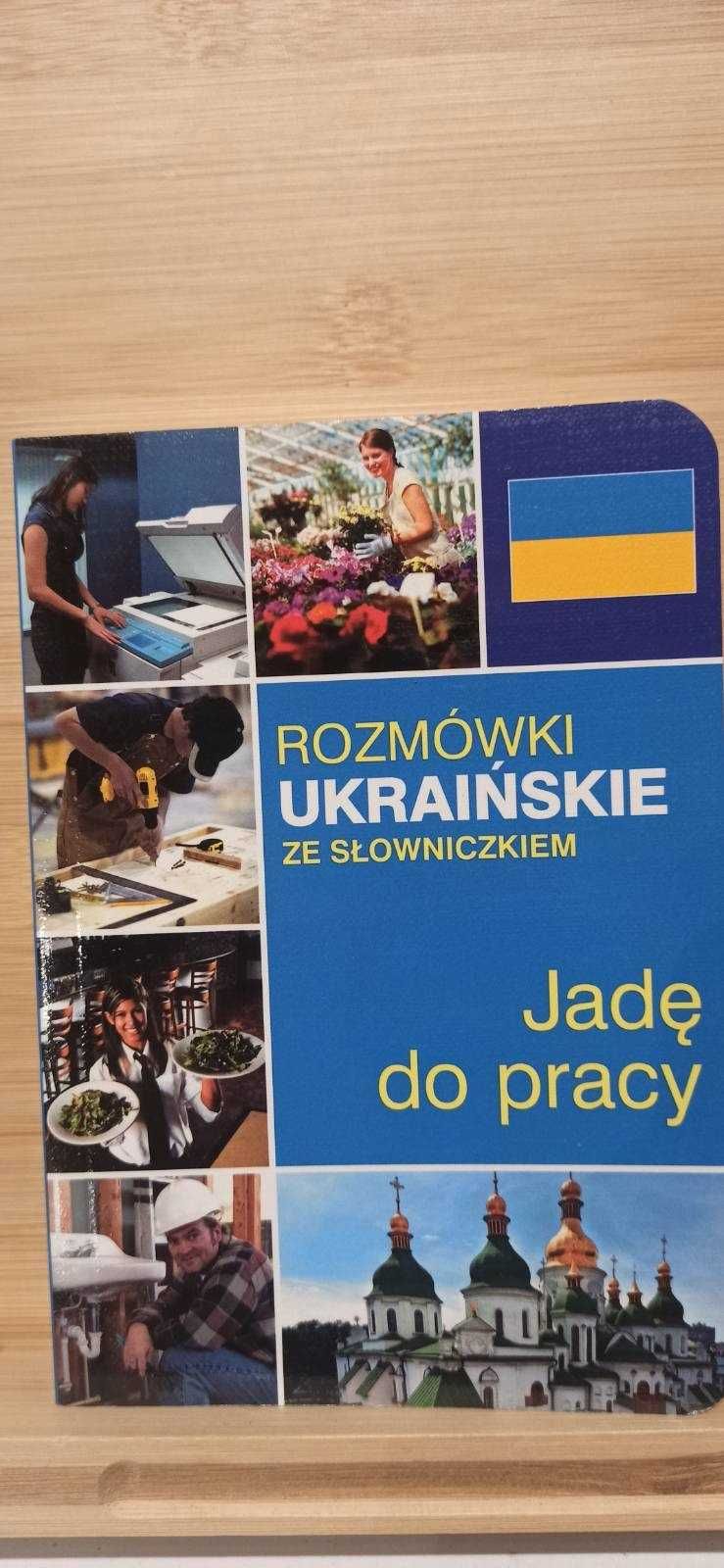 Rozmówki Ukraińskie ze Słowniczkiem / Jadę do pracy