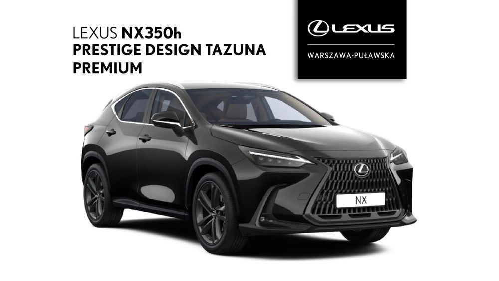 Lexus NX 350h 2.5 Hybrid 243 KM! Prestige+Design+Tazuna+Premium 2025r