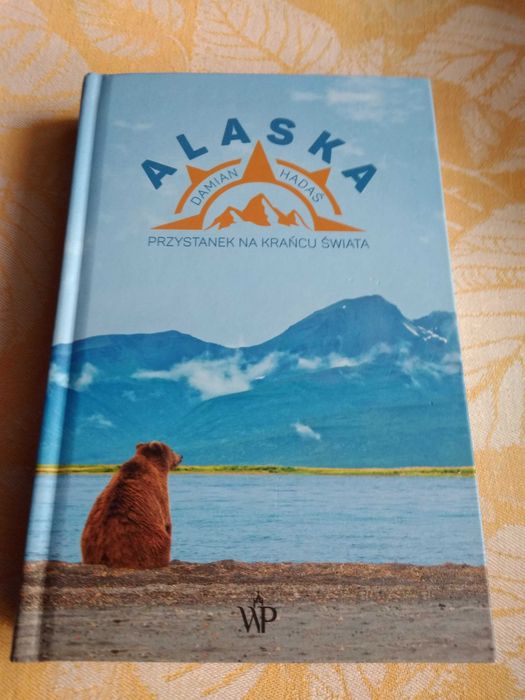 Alaska. Przystanek na końcu świata D. Hadaś