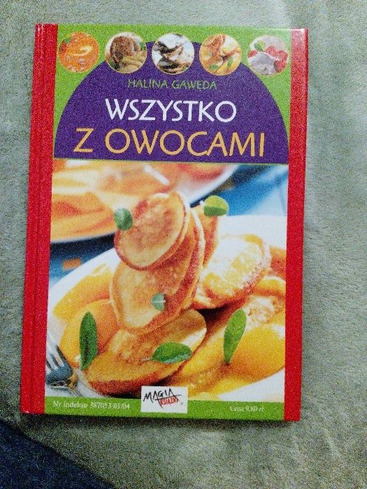 Wszystko z owocami Halina Gawęda książka sałatki, zupy,dania mięsne